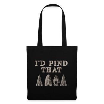 Je trouverais cette ancienne pointe de flèche - Sac en tissu - noir - Devant
