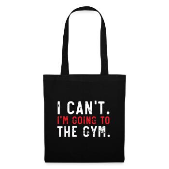 Ich kann nicht, ich gehe ins Fitnessstudio Gewicht - Stoffbeutel - Schwarz - Vorne