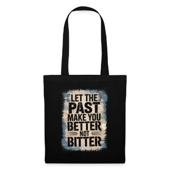 Let the past make you better not bitter Philosophy - Tote Bag - black - Back