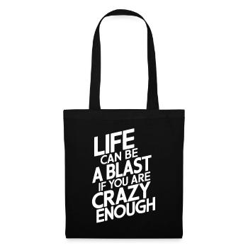 Life can be a blast if you are crazy enough - Tote Bag - black - Back