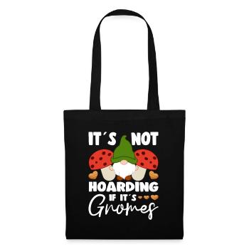 Its Not Hoarding If Its Gnomes Elf Gnome garden - Stoffbeutel - Schwarz - Hinten