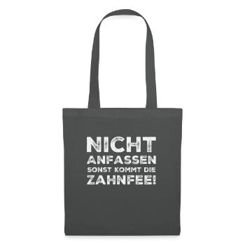 Nicht anfassen sonst kommt die Zahnfee - Spruch - Stoffbeutel - Graphite - Vorne