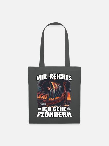 Mir reicht's: Ich gehe plündern - Stoffbeutel - Graphite