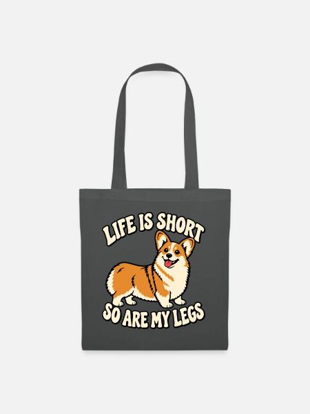 Corgi Life Is Short – So Are My Legs - Stoffbeutel - Graphite