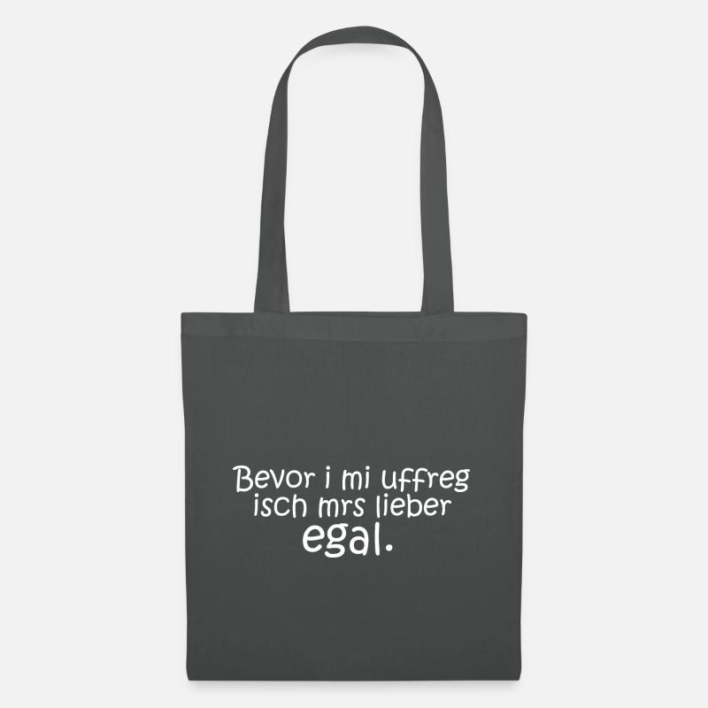 Bevor i mi uffreg isch mrs lieber egal - Stoffbeutel - Graphite