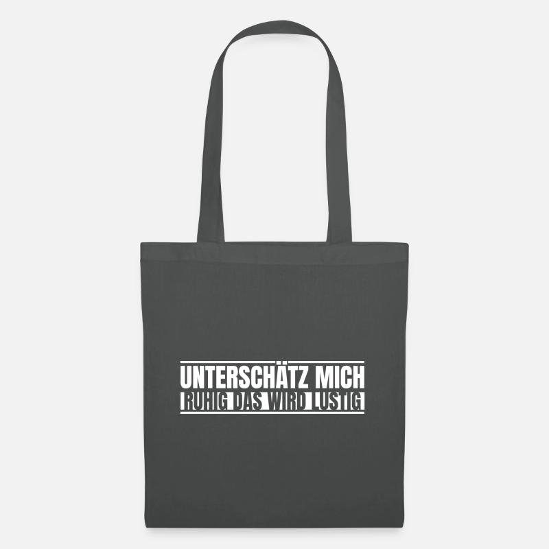 Unterschätz mich ruhig das wird lustig - Stoffbeutel - Graphite
