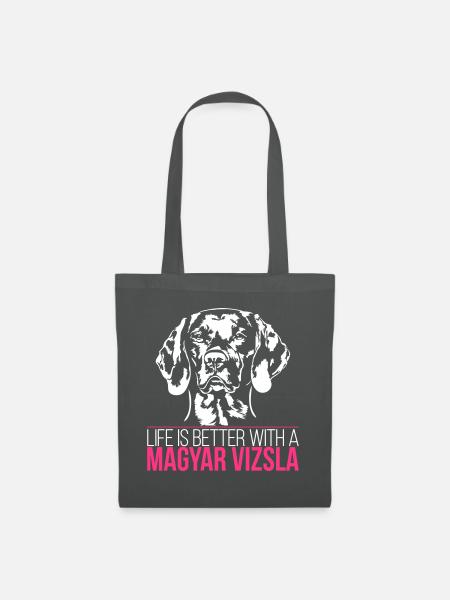 LIFE IS BETTER WITH A MAGYAR VIZSLA - Stoffbeutel - Graphite
