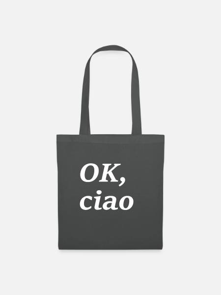 OK, ciao - Stoffbeutel - Graphite