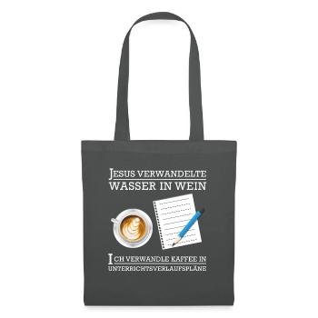 Lehrer Lehrerin Verwandle Kaffee in Unterricht - Stoffbeutel - Graphite - Vorne