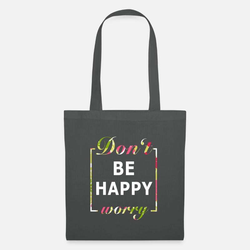 Don't be Happy Worry - Stoffbeutel - Graphite