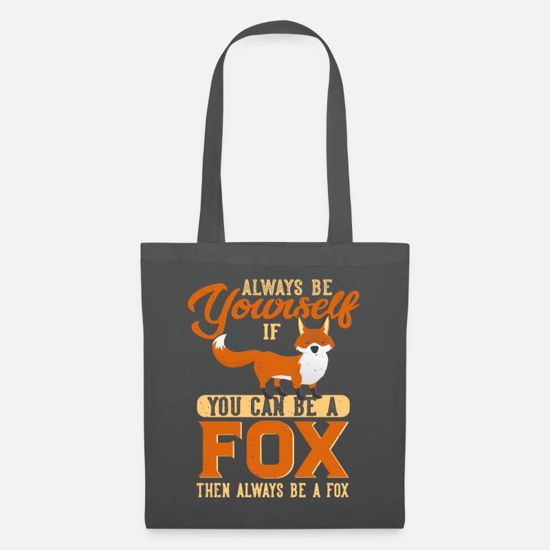 Always be yourself except if you can be a fox - Stoffbeutel - Graphite