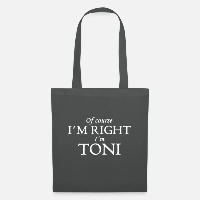 Of course I´m right I´m TONI - Stoffbeutel - Graphite