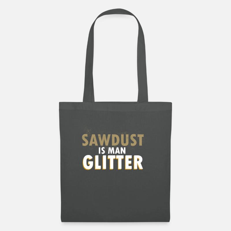 Sawdust is man Glitter - Stoffbeutel - Graphite