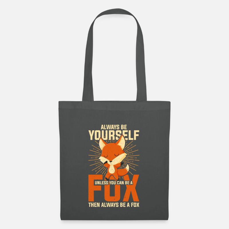 Always Be Yourself Unless You Can Be A Fox - Stoffbeutel - Graphite