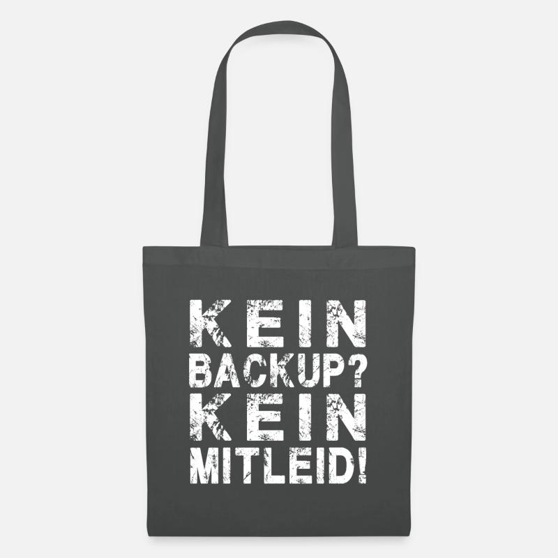 Informatiker Spruch: Kein Backup Kein Mitleid - - Stoffbeutel - Graphite