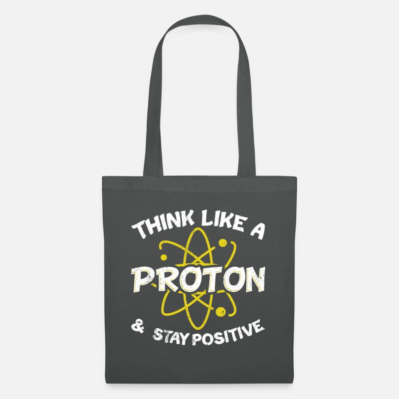 Think Like A Proton And Stay Positive Nerd Science - Stoffbeutel - Graphite