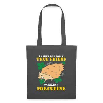 God for a true friend He sent me a Porcupine - Stoffbeutel - Graphite - Vorne