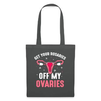 get your rosaries off my ovaries - Stoffbeutel - Graphite - Vorne