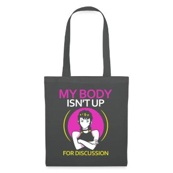 My Body Isn't Up For Discussion - Stoffbeutel - Graphite - Vorne