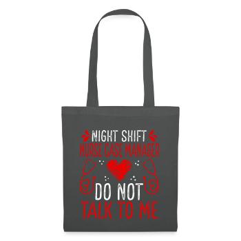 Night Shift Nurse Case Manager Do not talk to me - Tote Bag - graphite grey - Front