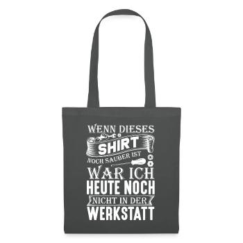 Wenn dieses Shirt noch sauber ist Werkstatt - Stoffbeutel - Graphite - Vorne