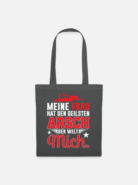 Meine Frau hat den geilsten Arsch der Welt... Mich - Stoffbeutel - Graphite