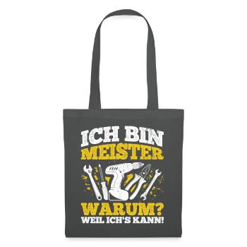 Ich Bin Meister, Warum Weil Ich's Kann Meistertite - Stoffbeutel - Graphite - Vorne
