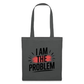 I Am The Problem Statement - Stoffbeutel - Graphite - Vorne