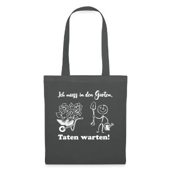 Ich muss in den Garten, Taten warten - Stoffbeutel - Graphite - Vorne