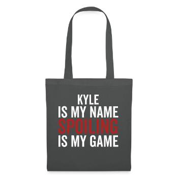 Kyle is My Name Spoiling is My Game - Tote Bag - graphite grey - Front