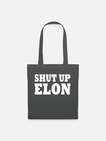 shut up elon - Stoffbeutel - Graphite