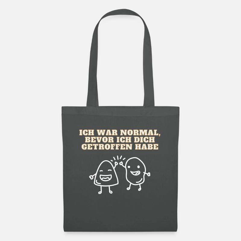 Ich war Normal bevor ich dich getroffen habe - Stoffbeutel - Graphite