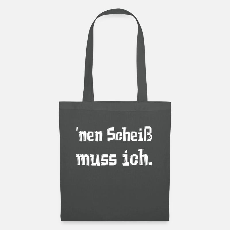 'nen Scheiß muss ich. - Stoffbeutel - Graphite