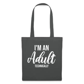 I'm an Adult Technically technisch Erwachsen Witz - Stoffbeutel - Graphite - Vorne