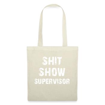 Scheiß Show Supervisor - Stoffbeutel - Natur - Vorne