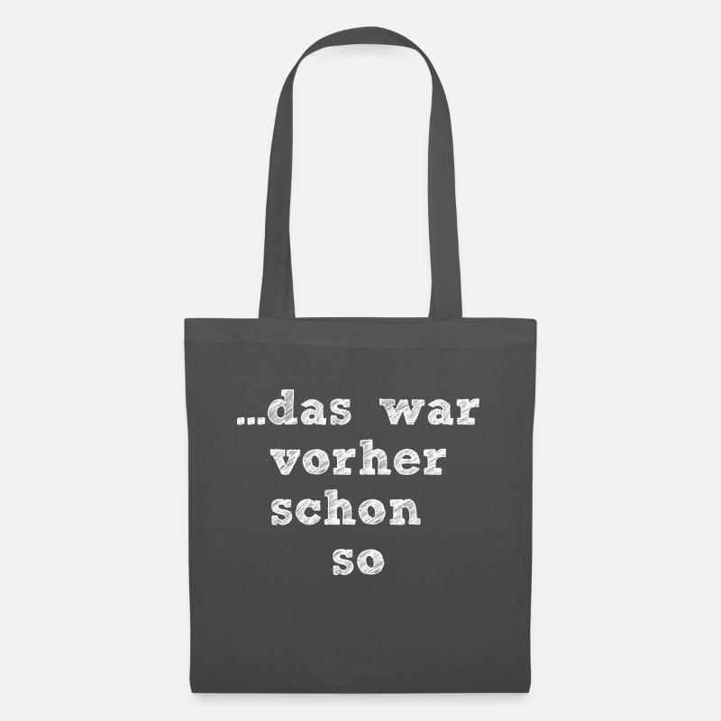 das war vorher schon so white - Stoffbeutel - Graphite
