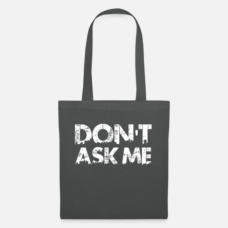 Don 't Ask Me - Stoffbeutel - Graphite