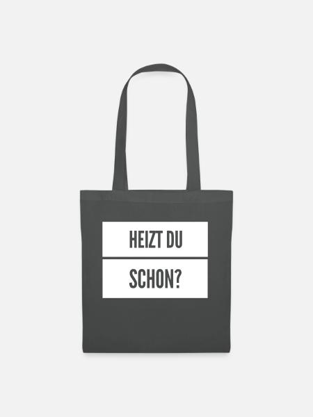 Heizen Spruch - Stoffbeutel - Graphite