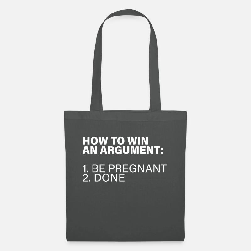 How To Win An Argument, Be Pregnant, Done 4 - Stoffbeutel - Graphite
