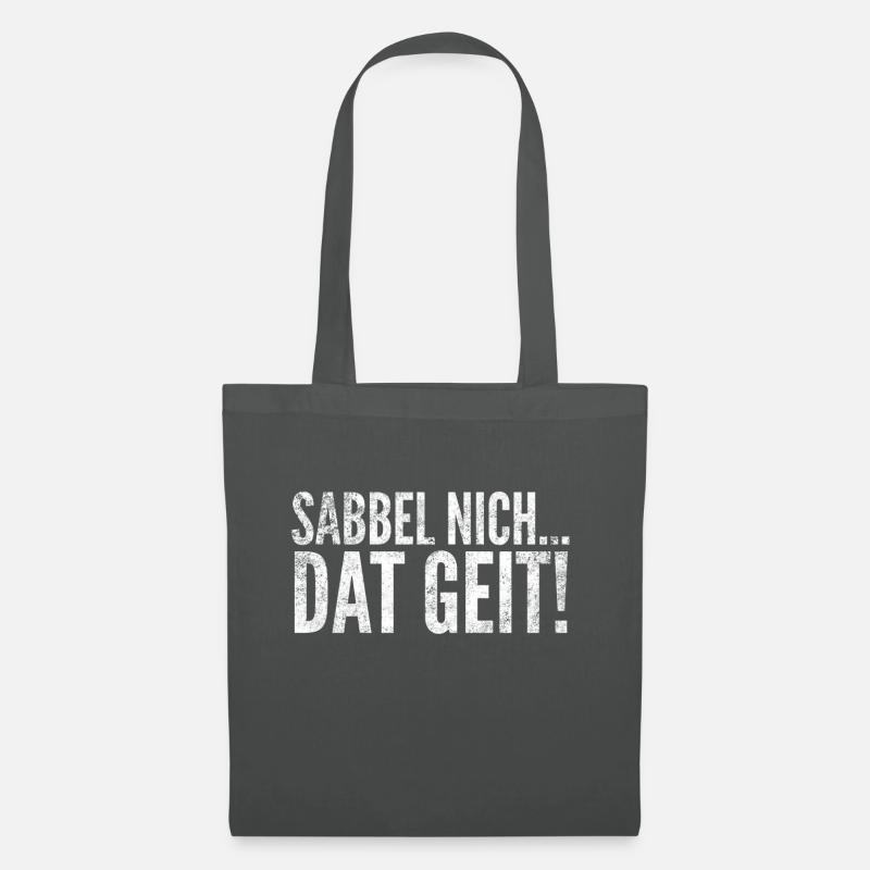 Sabbel Nich Dat Geit Norddeutsch Moin Geschenk - Stoffbeutel - Graphite