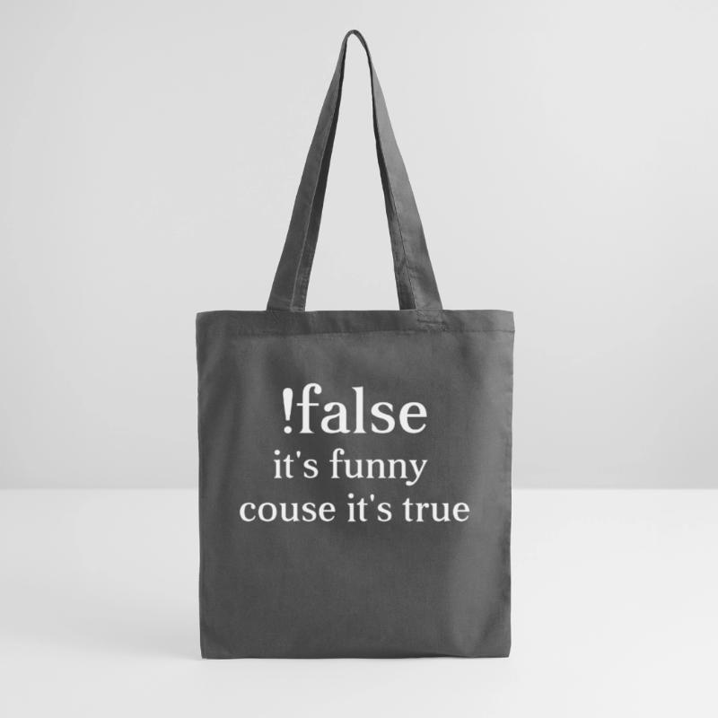 false it's funny couse it's true-programming-codin Stoffbeutel