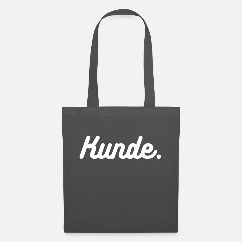 Kunde. Wir sind alle Kunden. Statement - Stoffbeutel - Graphite
