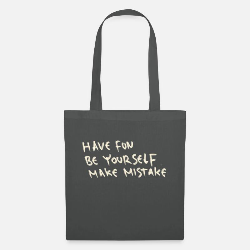 Have fun be yourself make mistake - Tote Bag - graphite grey