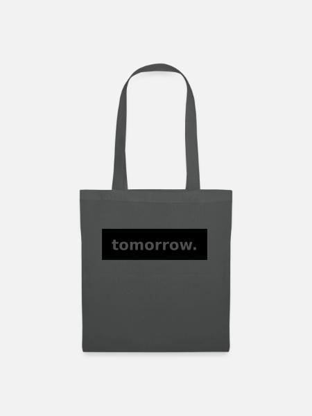 tomorrow - Stoffbeutel - Graphite