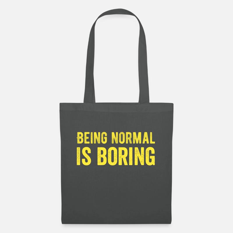 Normal zu sein ist langweilig - Stoffbeutel - Graphite