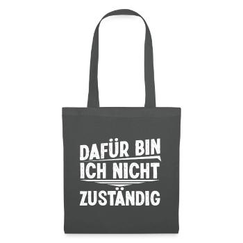 Beamter - Dafür Bin Ich Nicht Zuständig Geschenk - Stoffbeutel - Graphite - Vorne