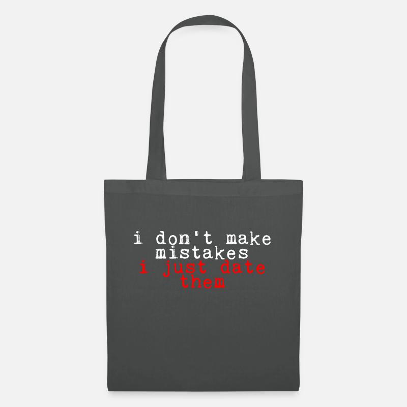 I Don't Make Mistakes, I Just Date Them 2 - Stoffbeutel - Graphite