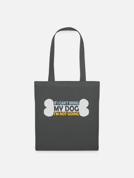 bring my dog Zitat - Stoffbeutel - Graphite
