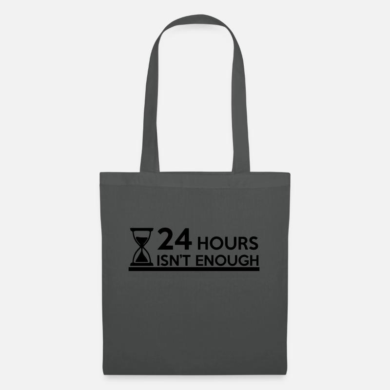 24 Hours isn't enough - Kurz Lang Unendlich - Stoffbeutel - Graphite