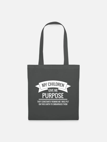 My children give me purpose - Stoffbeutel - Graphite